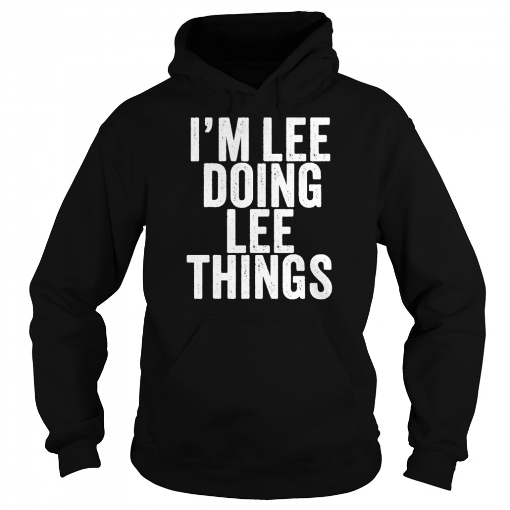 Im Lee Doing Lee Things shirt Unisex Hoodie