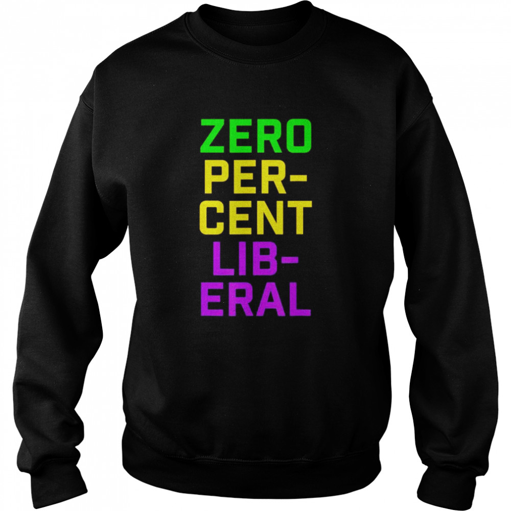 Mardi Gras Zero Percent Liberal Conservative Parade Beads T- Unisex Sweatshirt