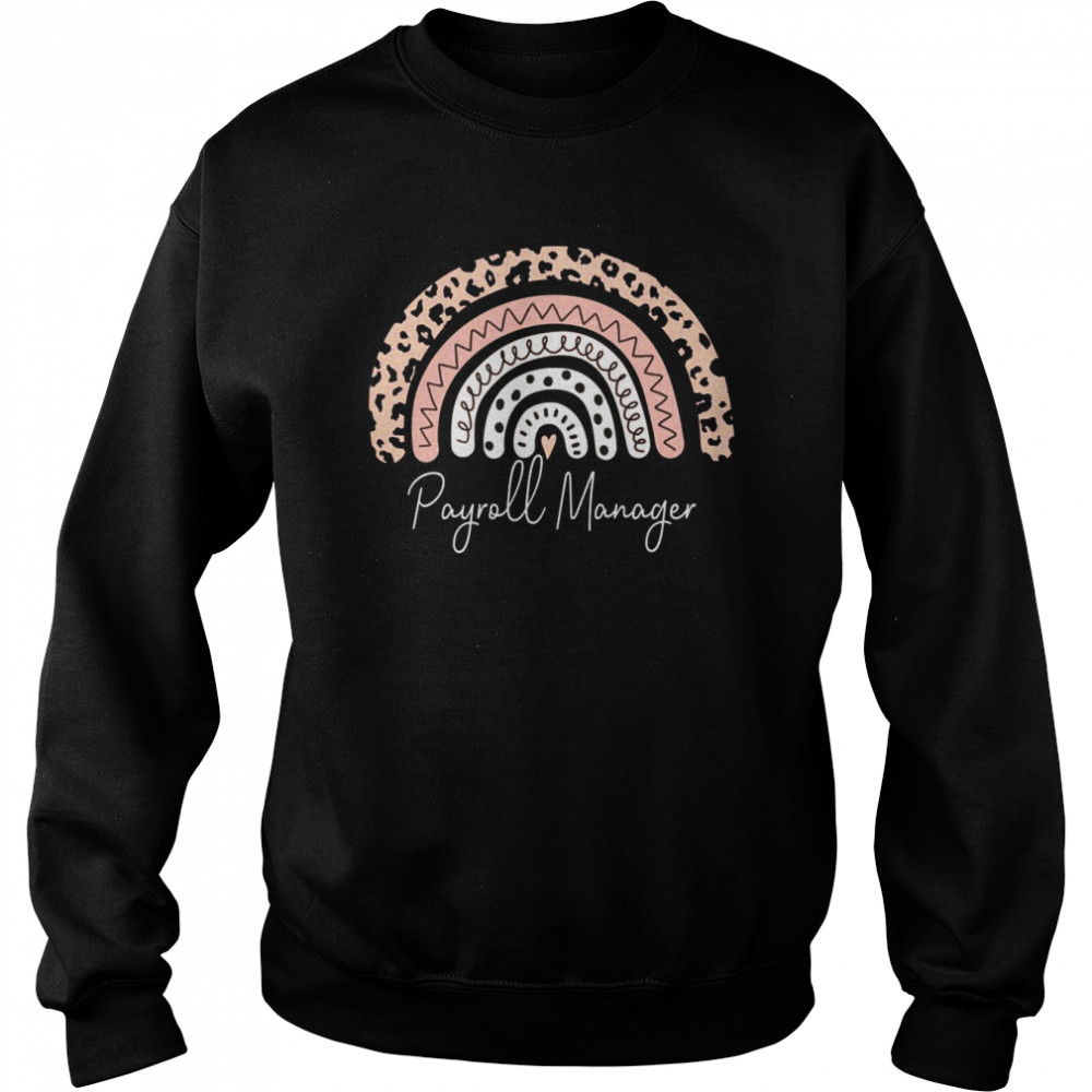 Payroll Manager Leopard Rainbow Appreciation Unisex Sweatshirt
