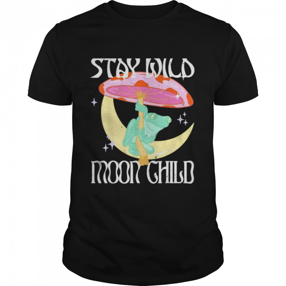 Stay Wild Moon Child Frog Peace Love Hippie shirt