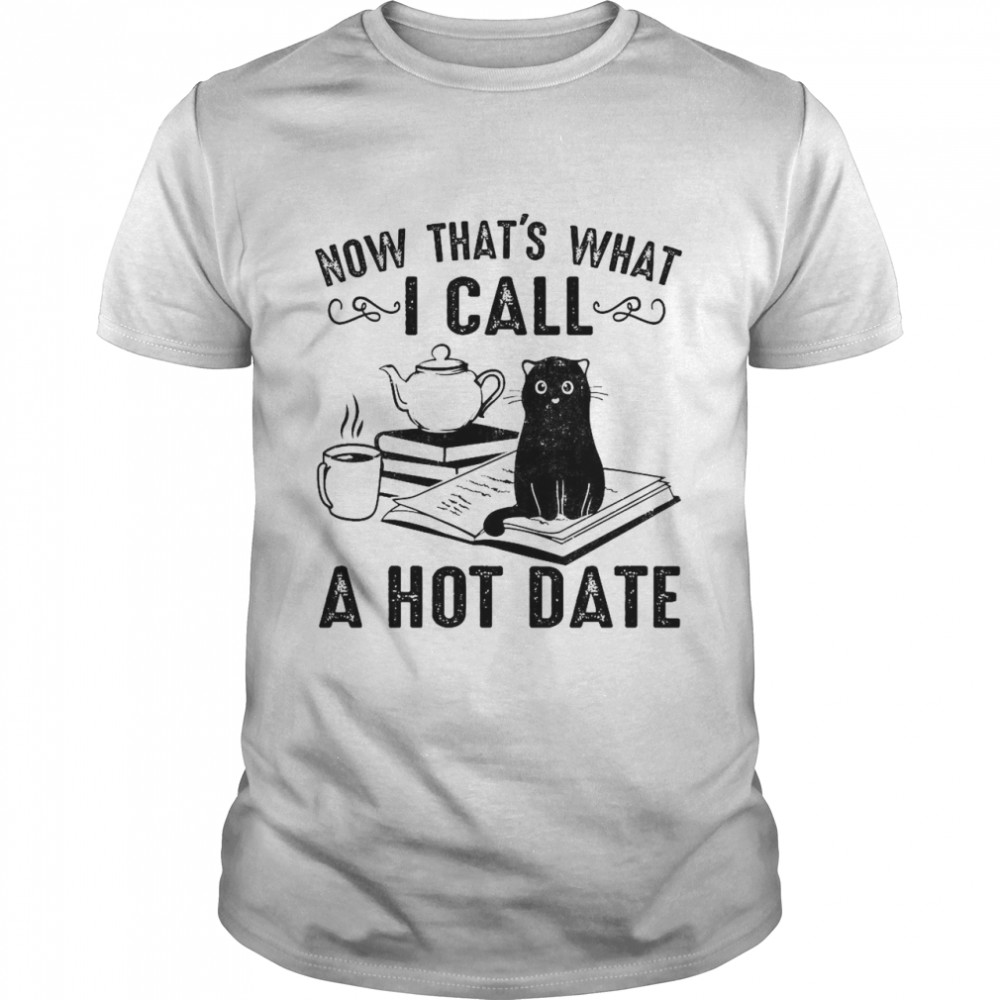 Cat Now That’s What I Call A Hot Date  Classic Men's T-shirt