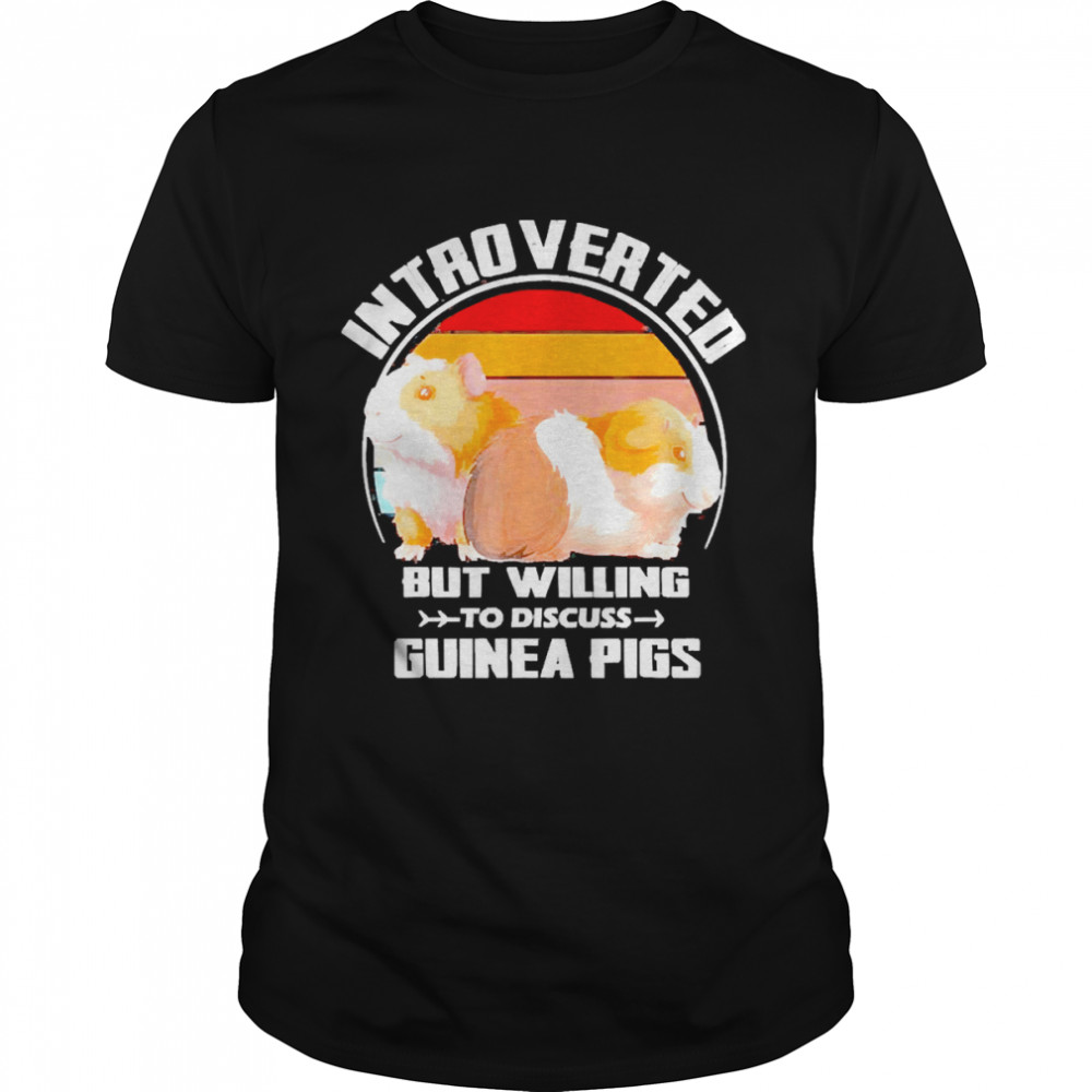 Introverted But Willing To Discuss Guinea Pigs Kitten Pet Shirt