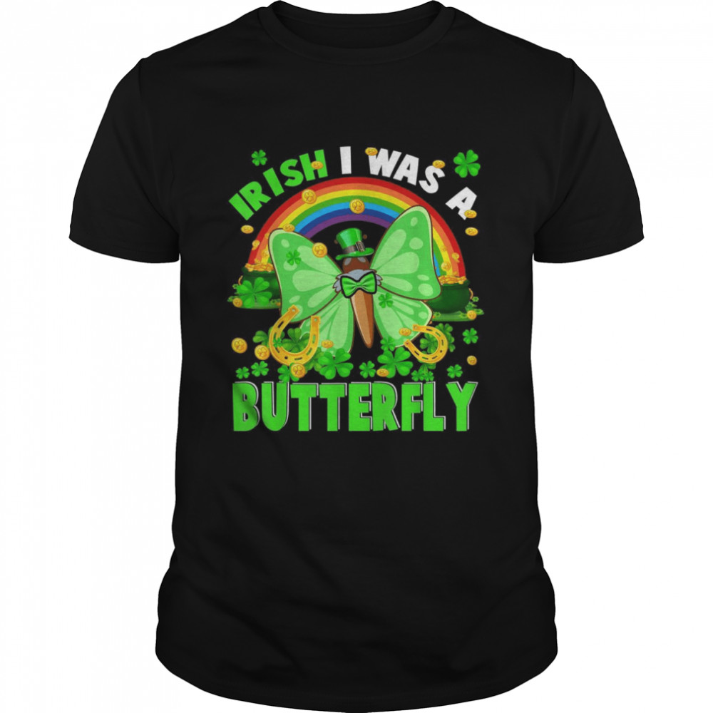 Irish I Was A Butterfly Patrick Rainbow Leprechaun Butterfly Shirt