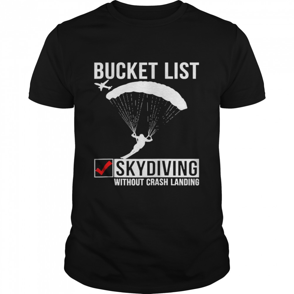 Skydiving Bucket List Parachute Skydiver Shirt