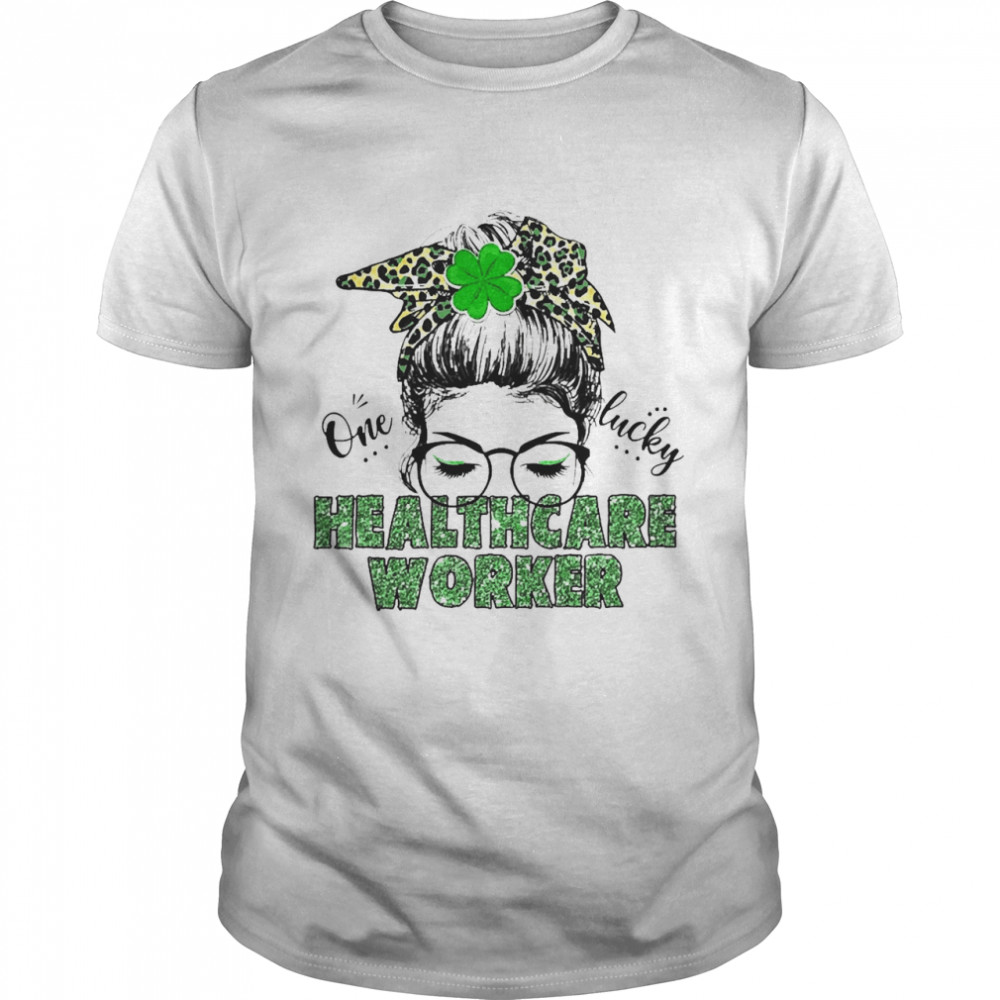 St Patrick One Lucky Healthcare Worker Shirt