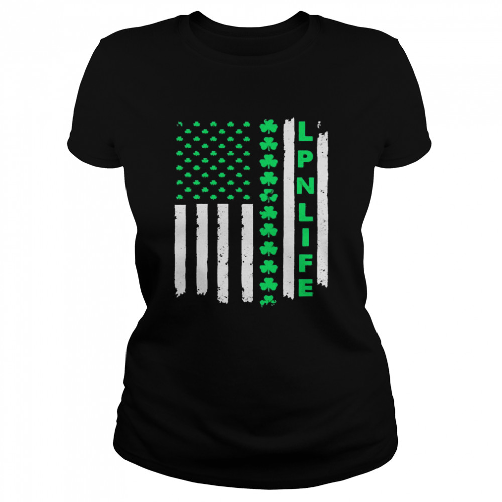 St. Patrick’s Day Flag LPN Life Classic Women's T-shirt