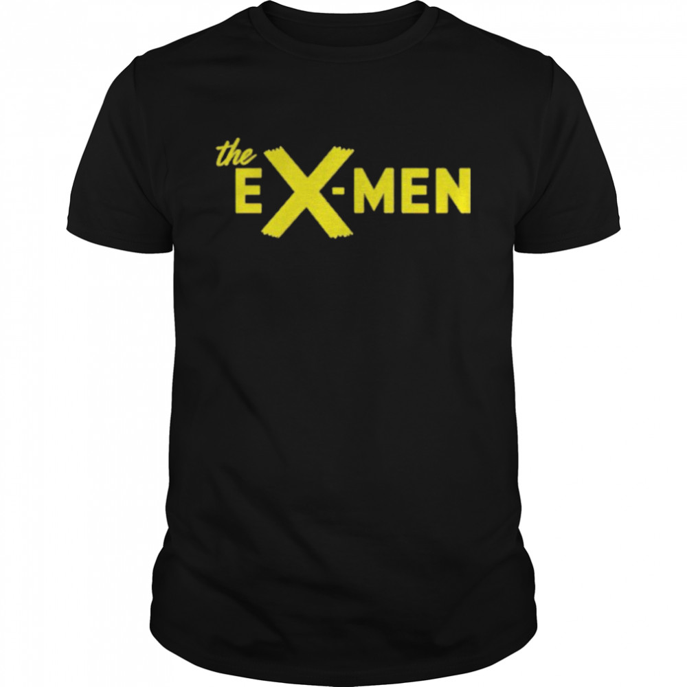 The Ex-men shirt
