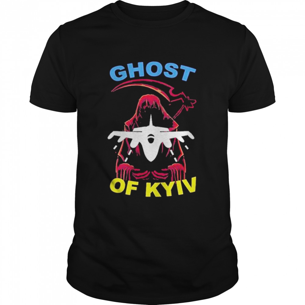 The Ghost of Kyiv The Grim Reaper Ghost of Kyiv Ghost of Kyiv 2022 shirt