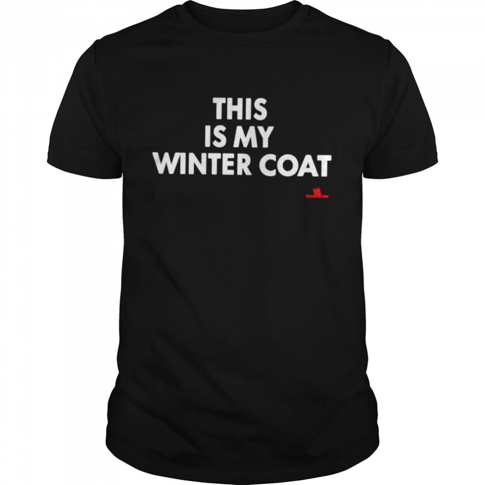 This is my winter coat shirt