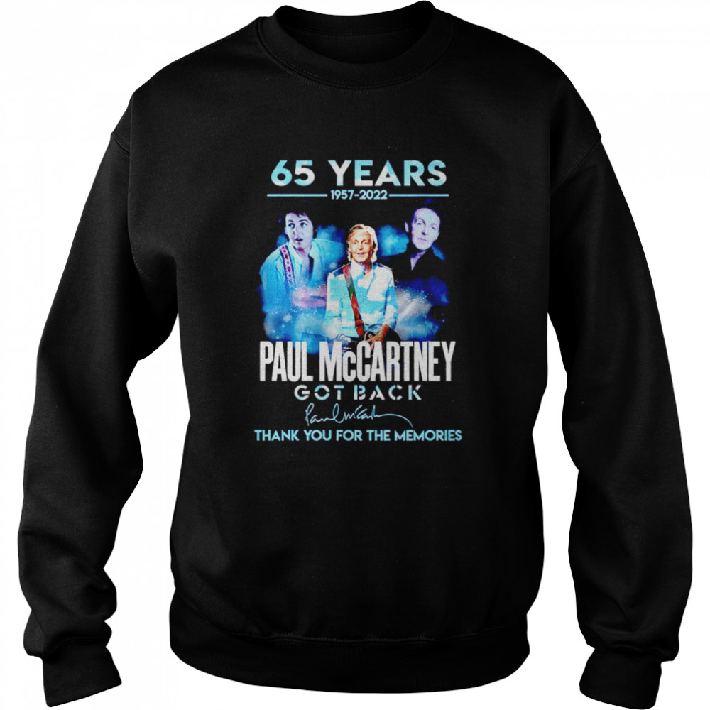 65 Years 1957-2022 Paul Mccartney Got Back Signature Thank You For The Memories Unisex Sweatshirt