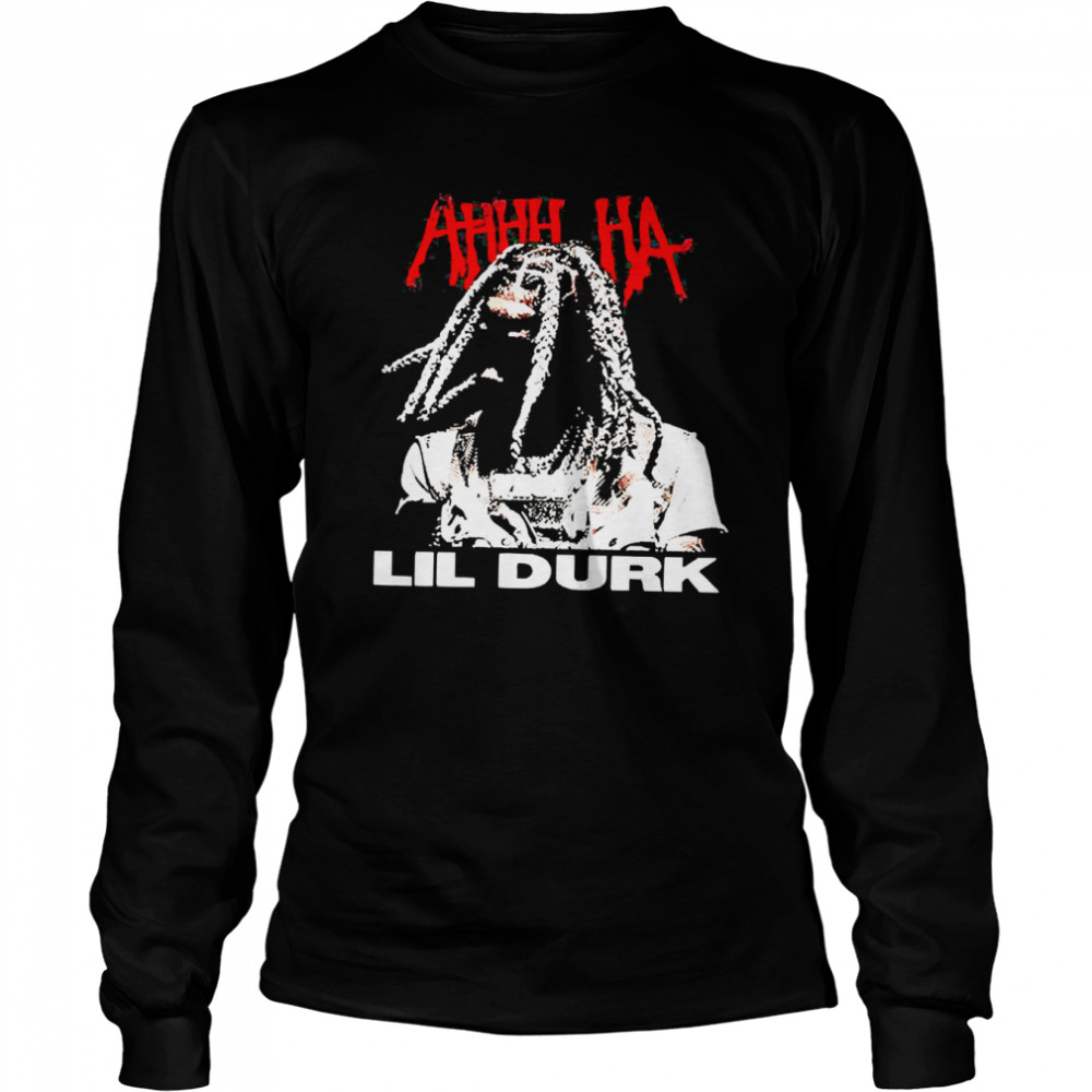 Ahhh Ha Lil Durk Long Sleeved T-shirt