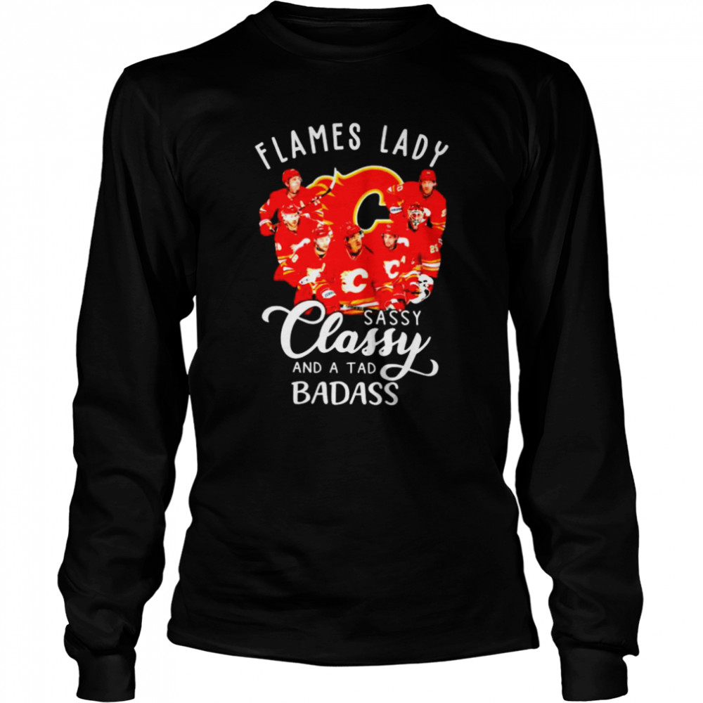 Calgary Flames Lady sassy Classy and a tad badass shirt Long Sleeved T-shirt
