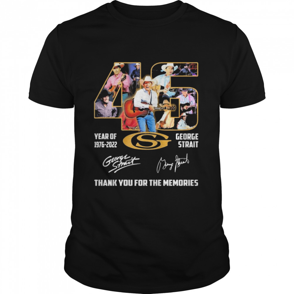 George Strait 46 Years 1976 2022 Thank You For The Memories Signature Shirt