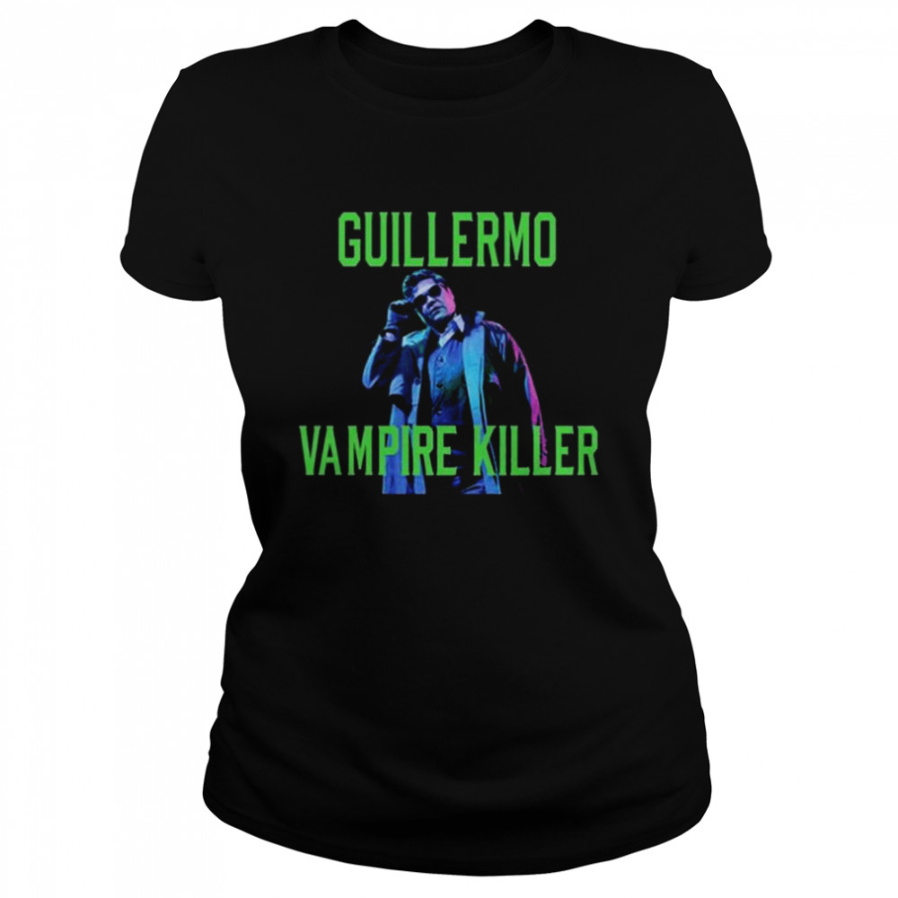 Guillermo Vampire Killer Harvey Guillén What We Do In The Shadows Guillermo Vampire Killer shirt Classic Women's T-shirt