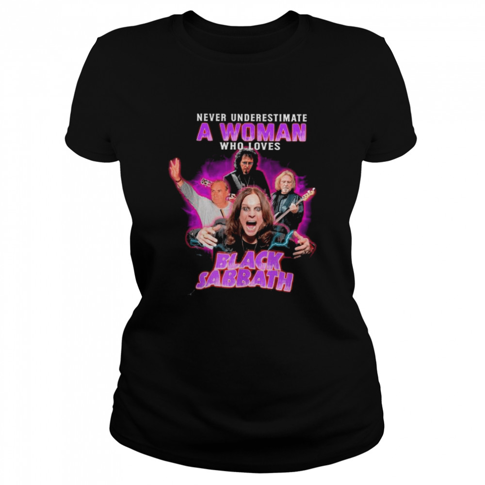 Never Underestimate A Woman Who Loves Black Sabbath shirt Classic Women's T-shirt