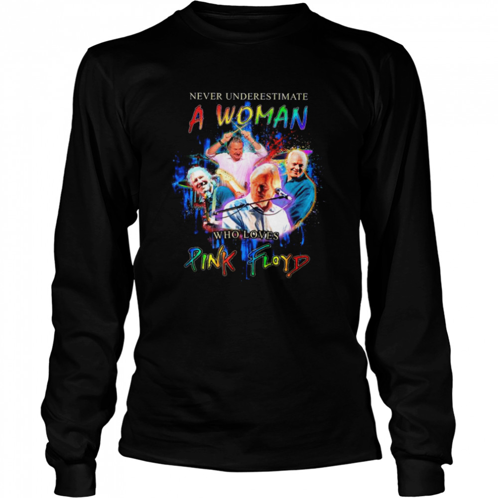 Never Underestimate A Woman Who Loves Pink Floyd shirt Long Sleeved T-shirt