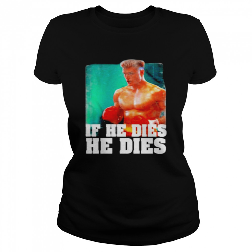 Rocky distressed if he dies he dies retro shirt Classic Women's T-shirt