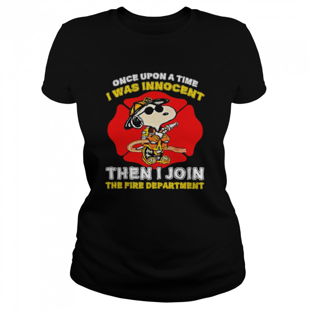 Snoopy once upon a time I was innocent then I join the fire department shirt Classic Women's T-shirt