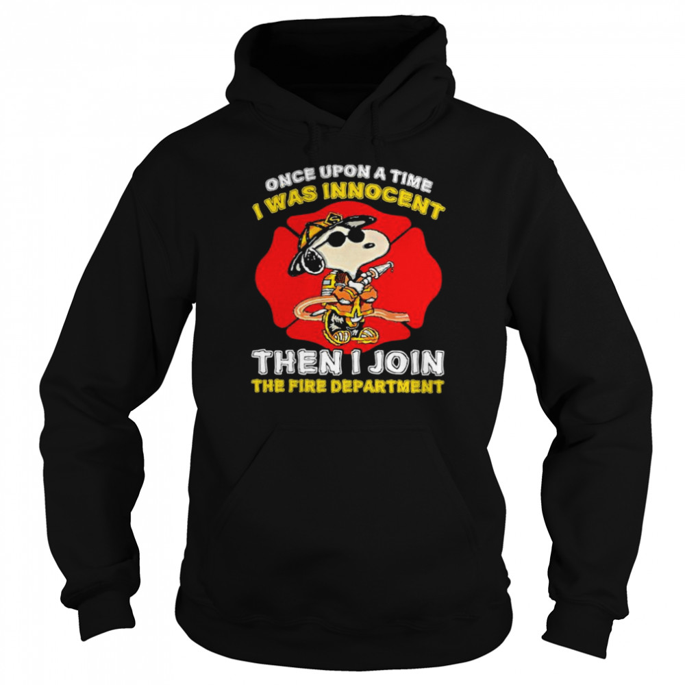 Snoopy once upon a time I was innocent then I join the fire department shirt Unisex Hoodie