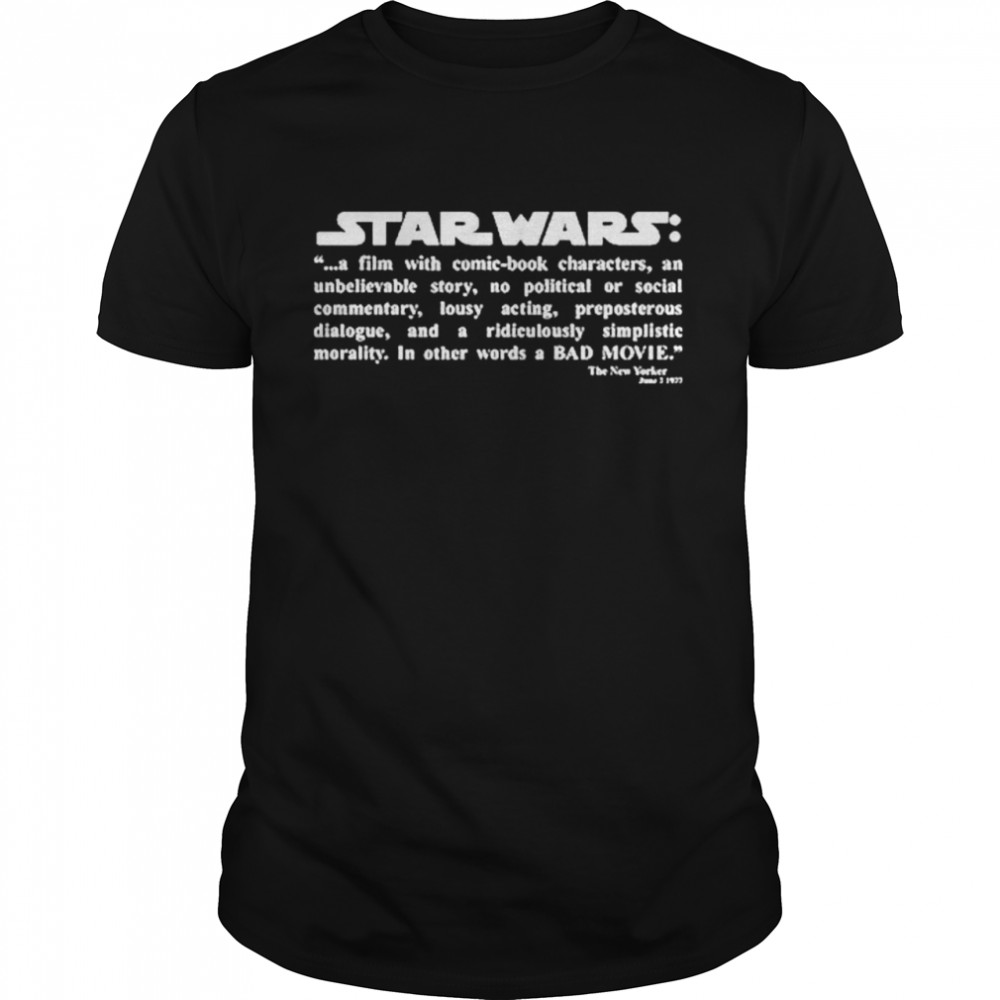 Star Wars A BAD MOVIE shirt - Kingteeshop