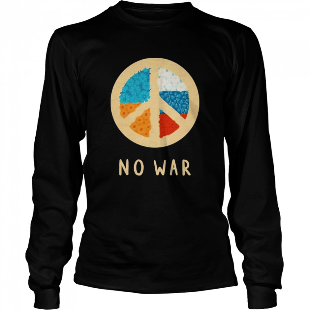 Stop War Tee No War Ukraine And Russia Long Sleeved T-shirt