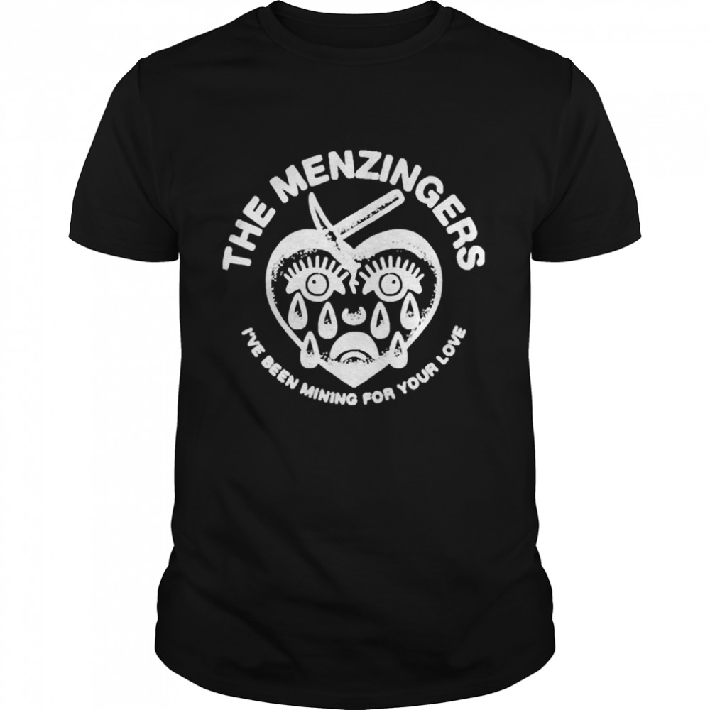 Menzingers Merch The Menzingers I’ve Been Mining For Your Love Shirt