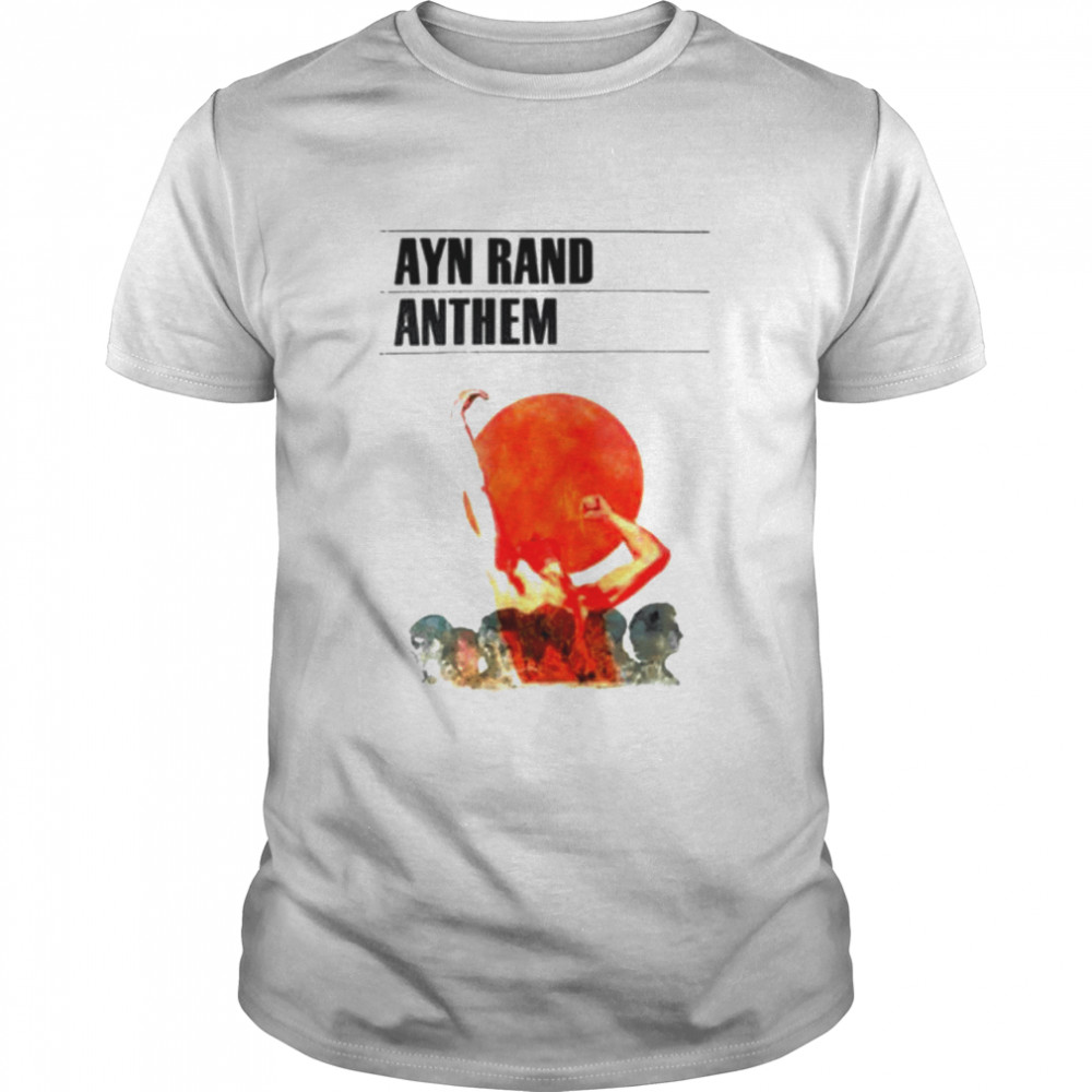 Ayn Rand Anthem shirt