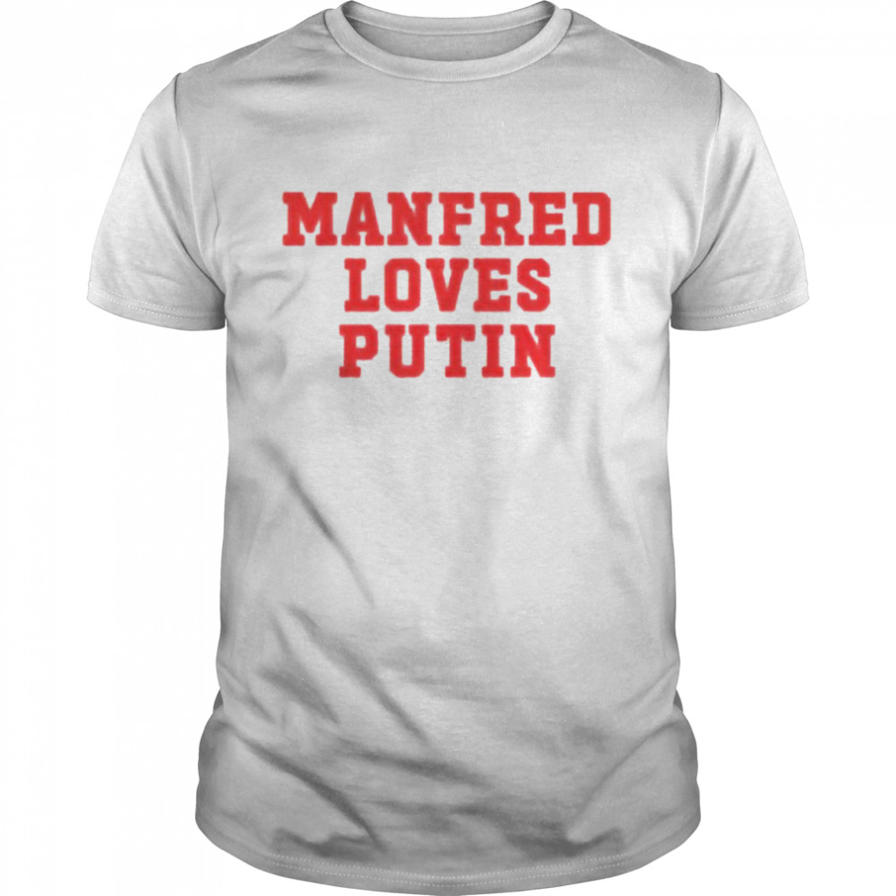 Manfred loves Putin shirt