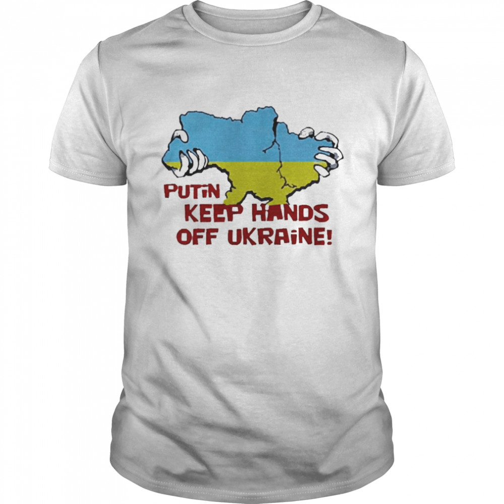 Putin Keep Hands Off Ukraine Shirt
