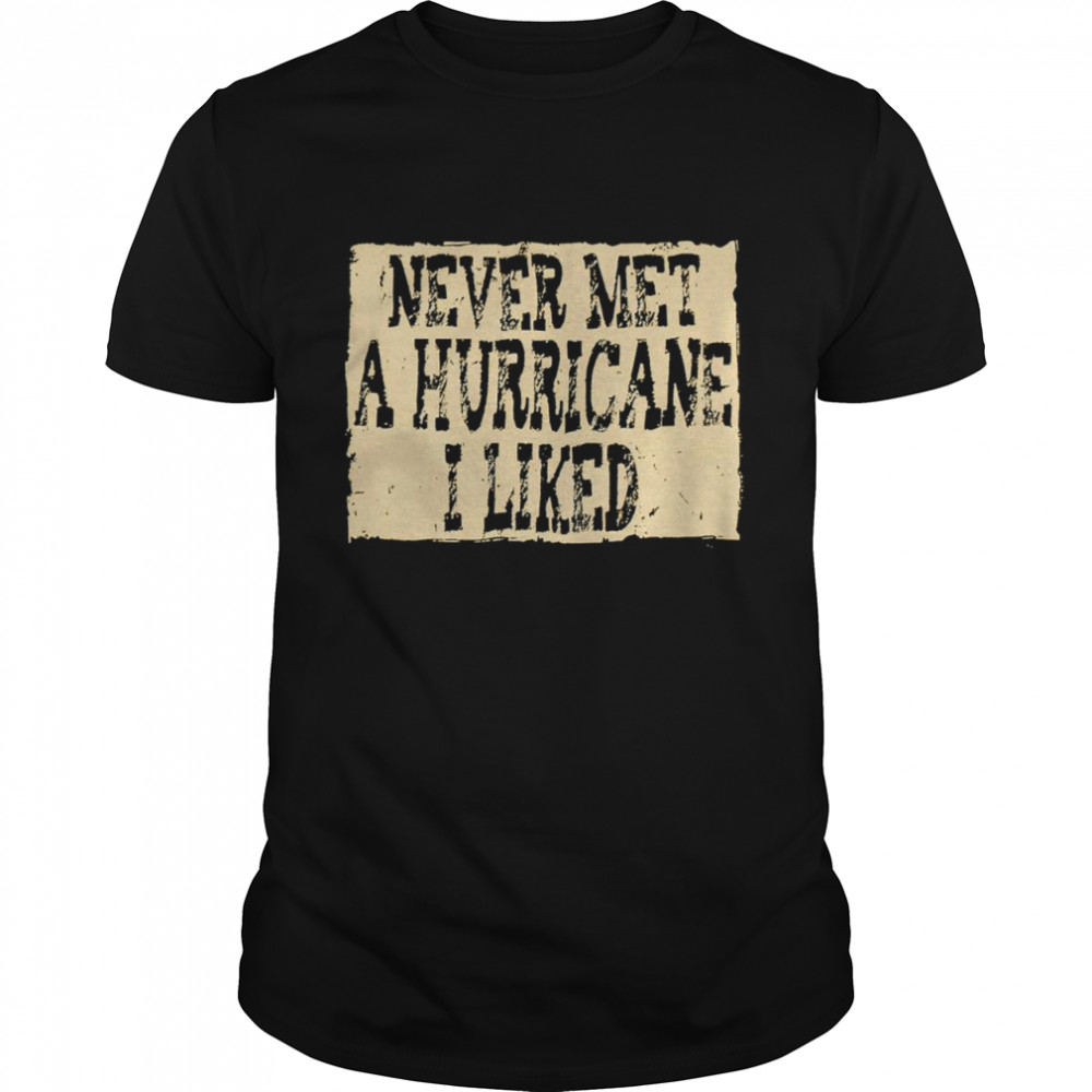 Anielle Never Met A Hurricane I Liked Shirt
