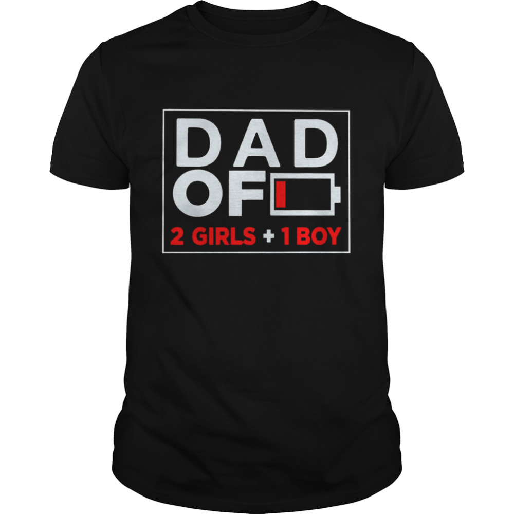 Family Lover Dad Of 2 Girls 1 Boy Shirt