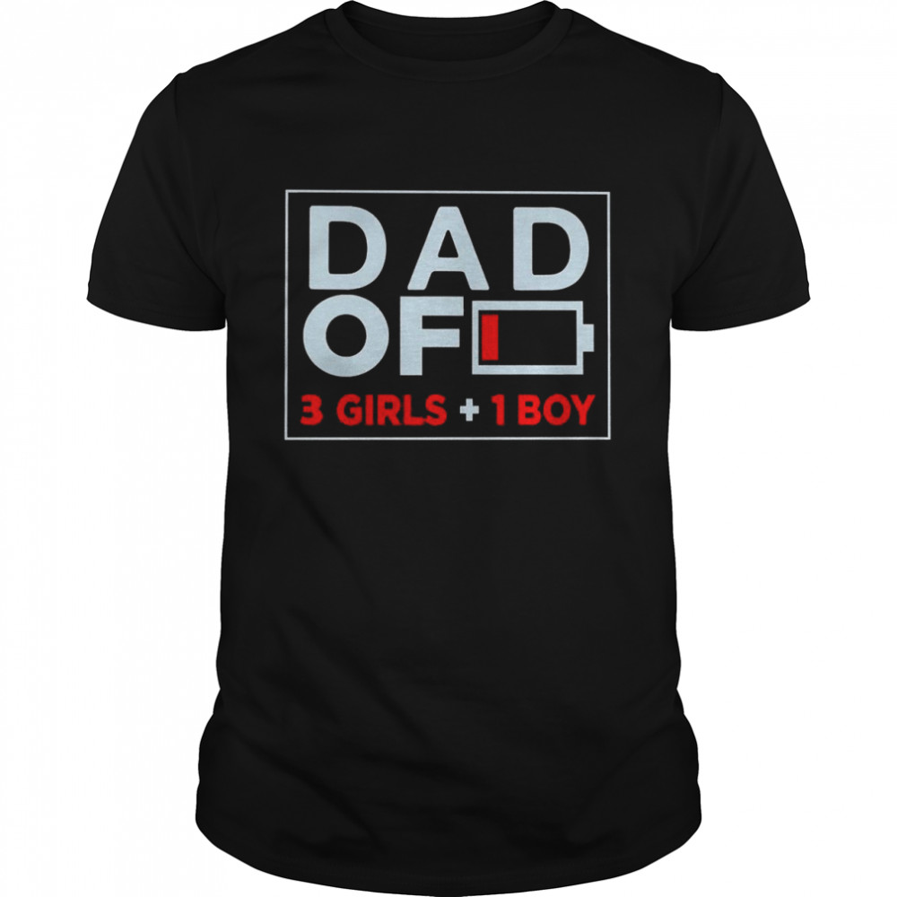 Family Lover Dad Of 3 Girls 1 Boy Shirt
