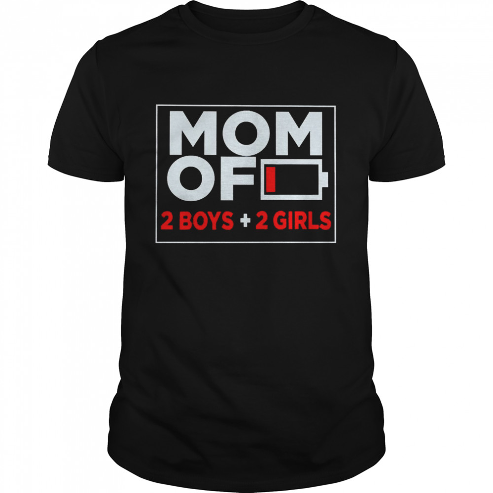 Family Lover Mom Of 2 Boys 2 Girls Shirt