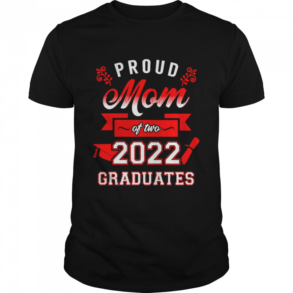 Proud Mom Of Two 2022 Graduates Red Shirt