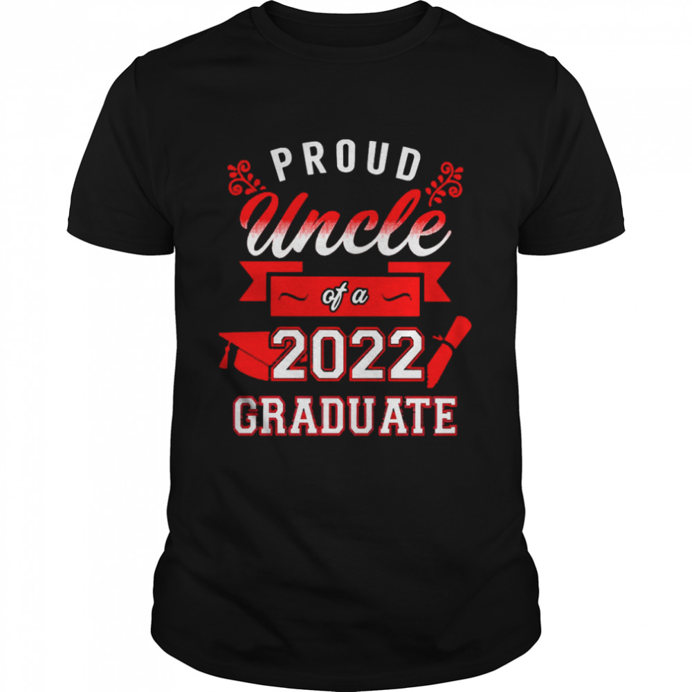 Proud Uncle Of A 2022 Graduate Red Shirt