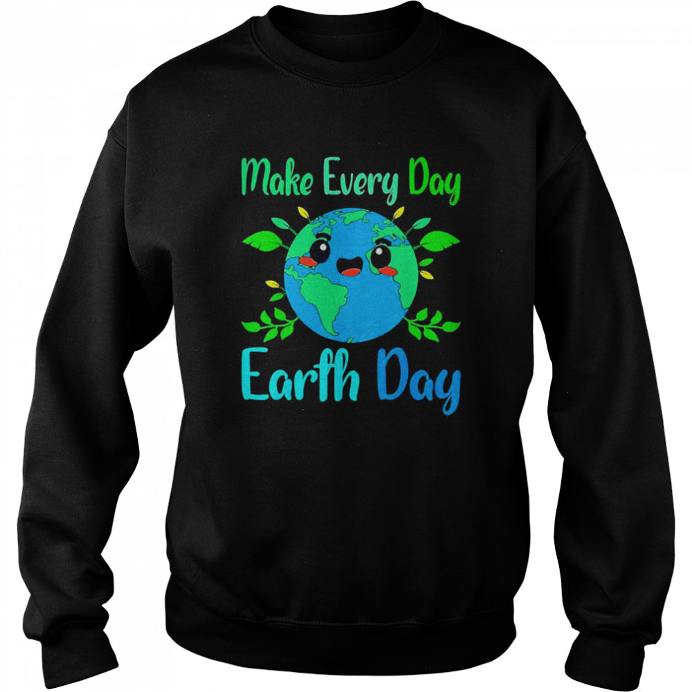Make Every Day Earth Day 2022  Unisex Sweatshirt