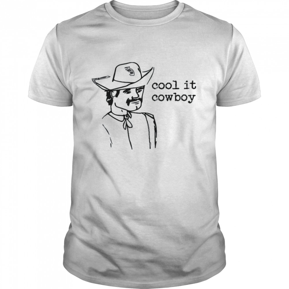 Cool It Cowboy Rodeo Western Country Southern Cowgirl Retro Shirt