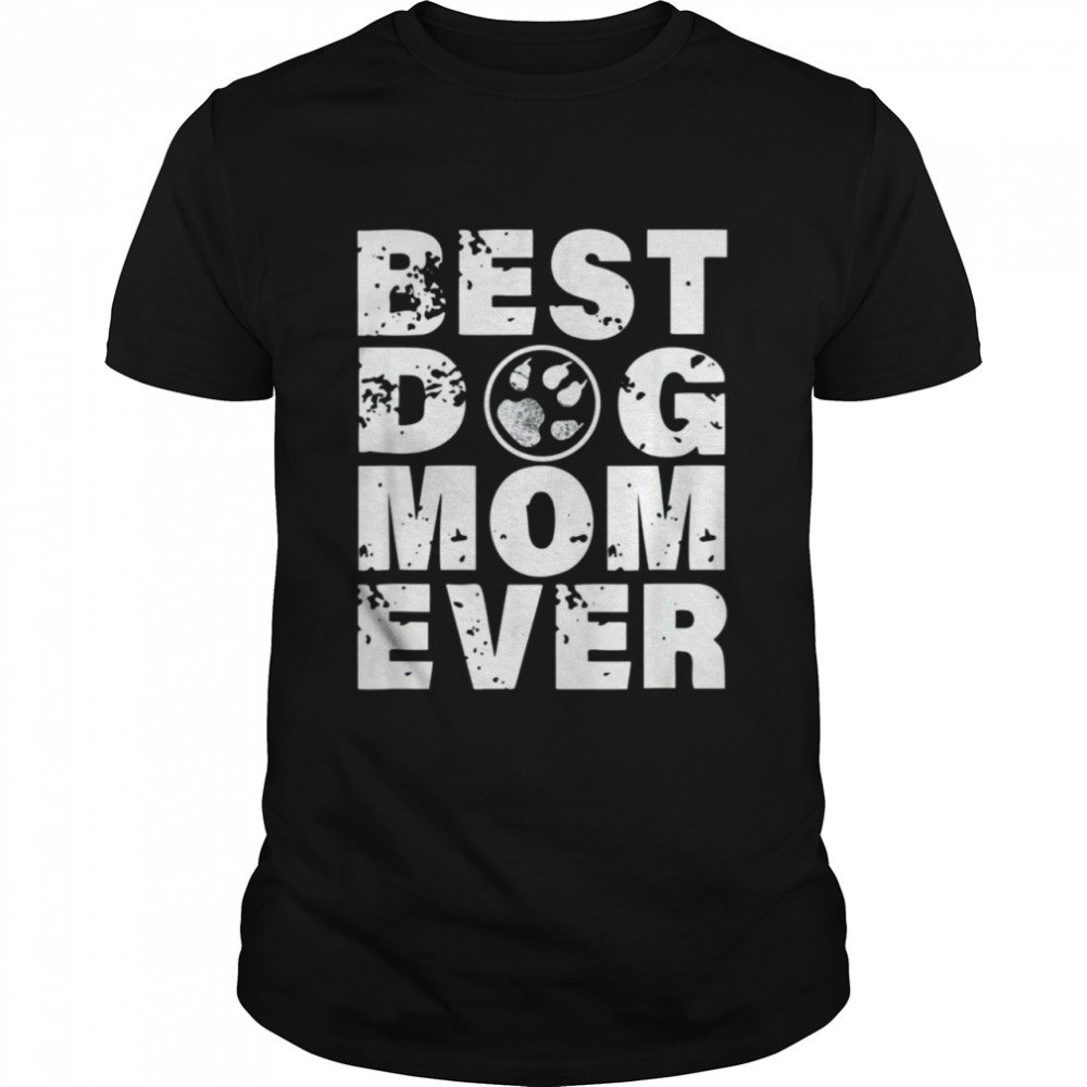 Best Dog Mom Ever T-shirt Classic Men's T-shirt