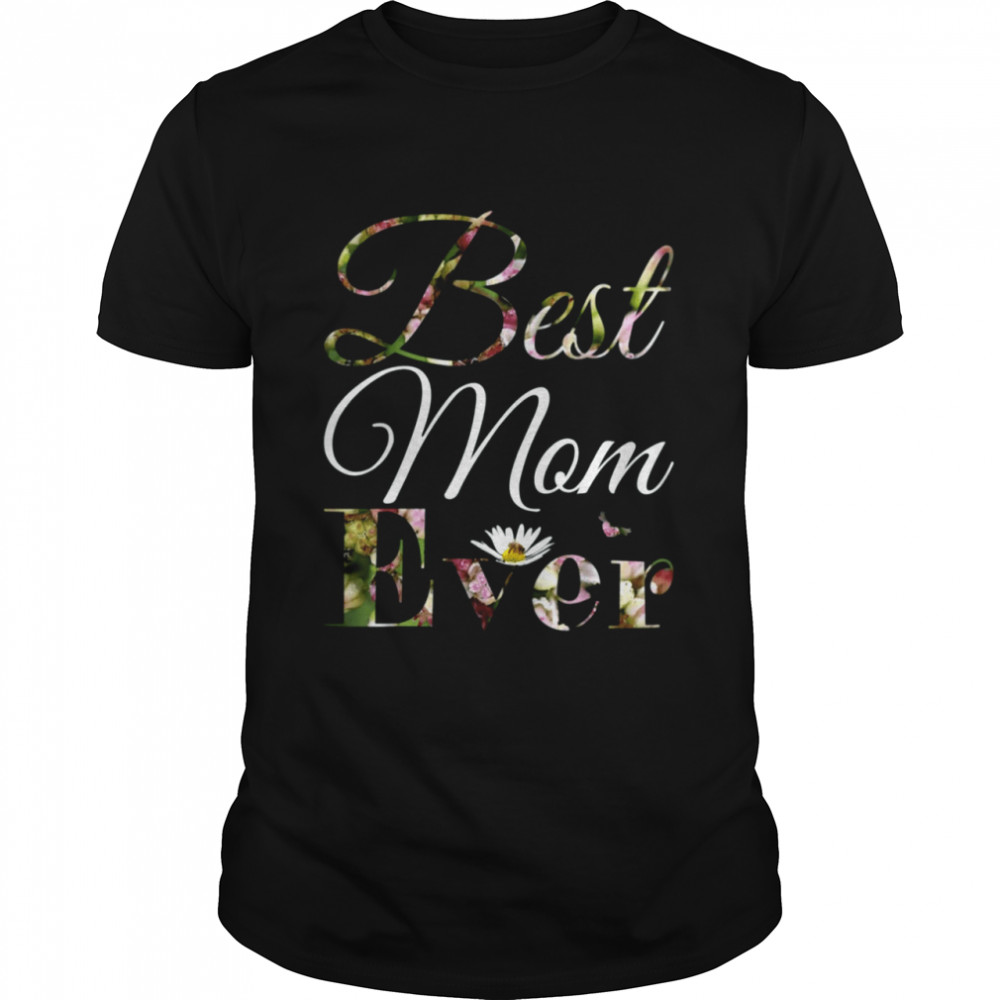 Best Mom Ever  Classic Men's T-shirt