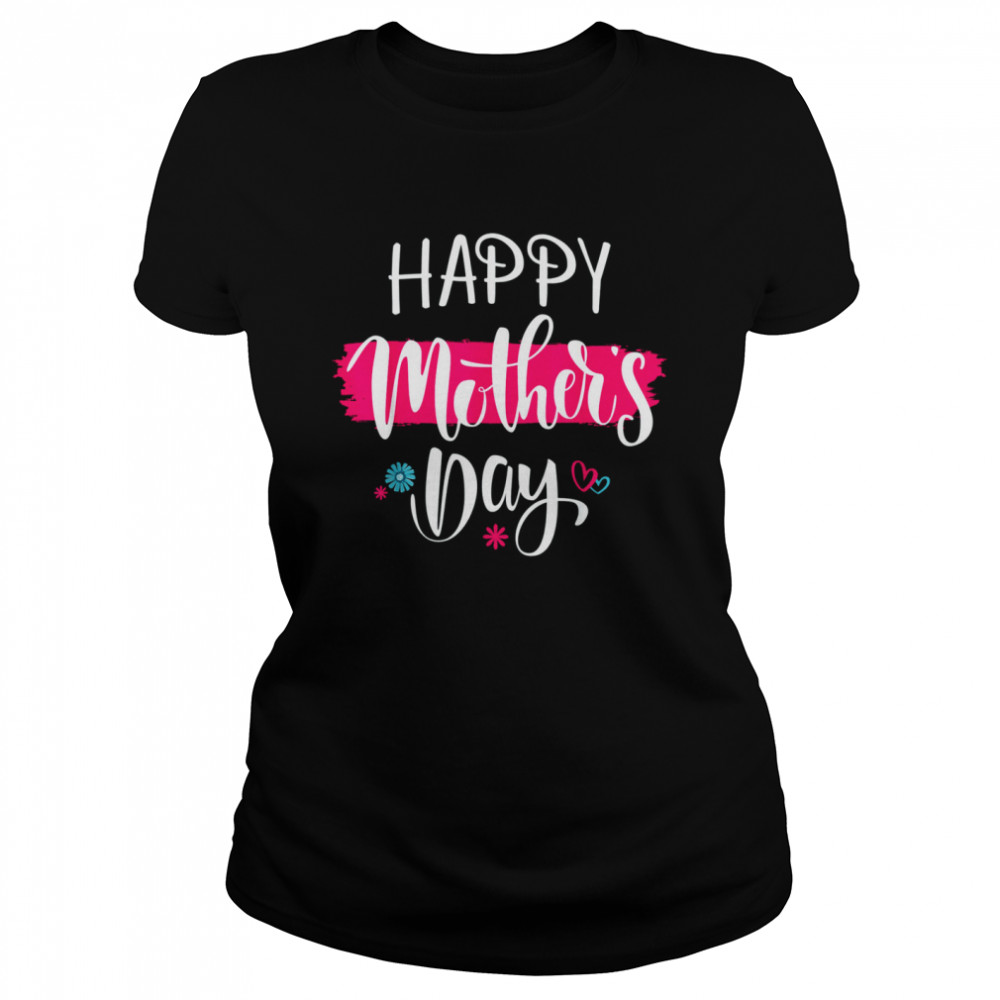 Happy Mother's Day 2022 Tshirt for Women Mom Grandma T- Classic Women's T-shirt