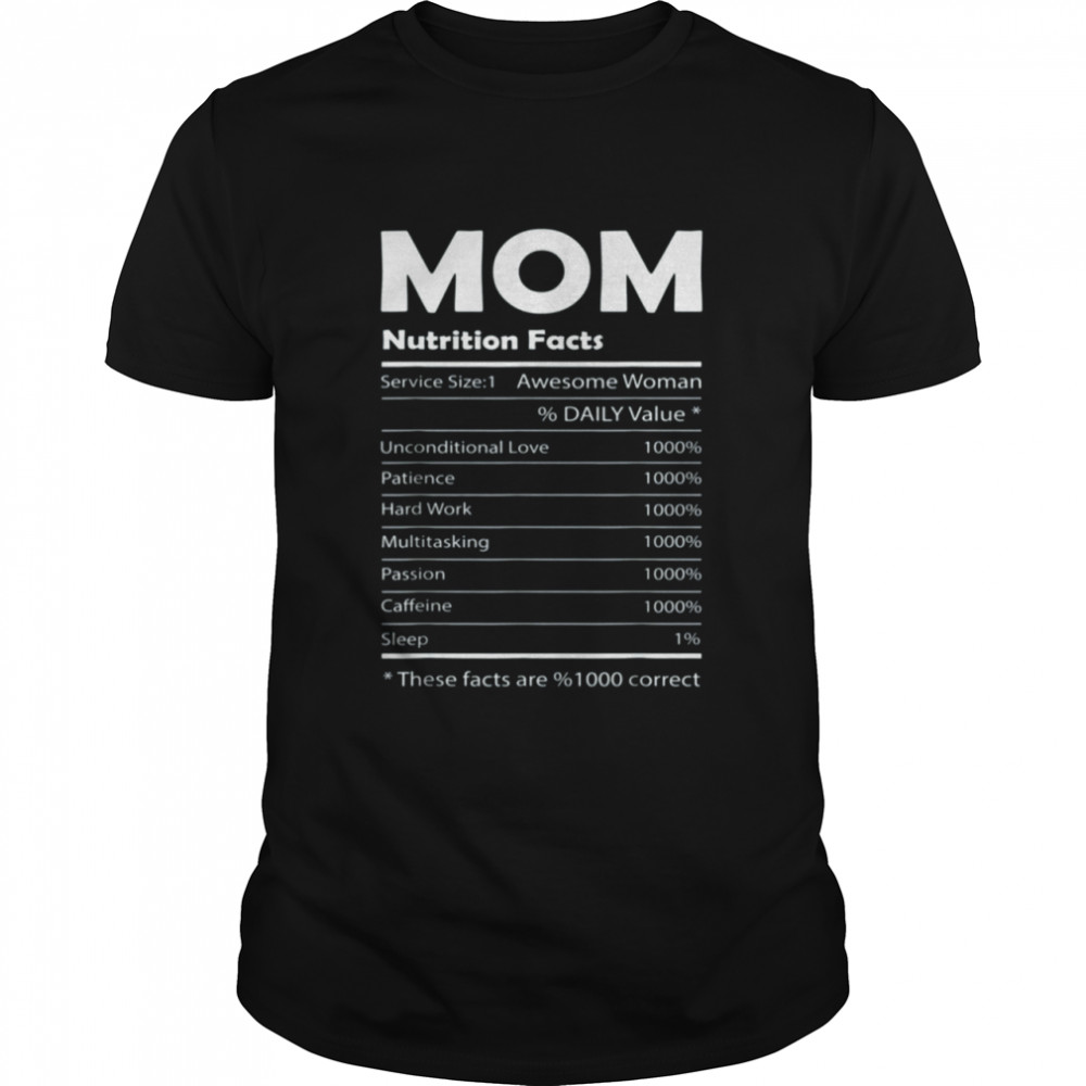 Mother's Day Mom Nutrition Facts T-Shirt Nice Mother's Day Shirt