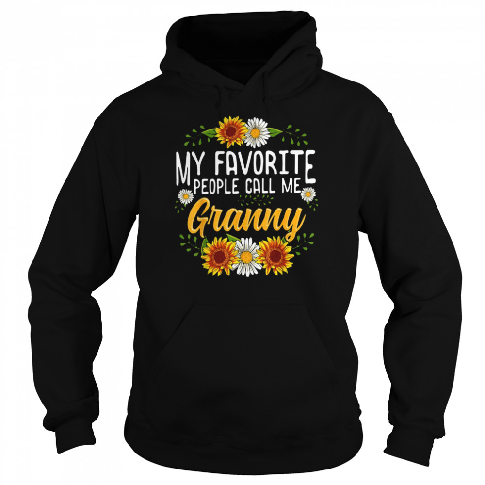 My Favorite People Call Me Granny Mothers Day T-shirt Unisex Hoodie