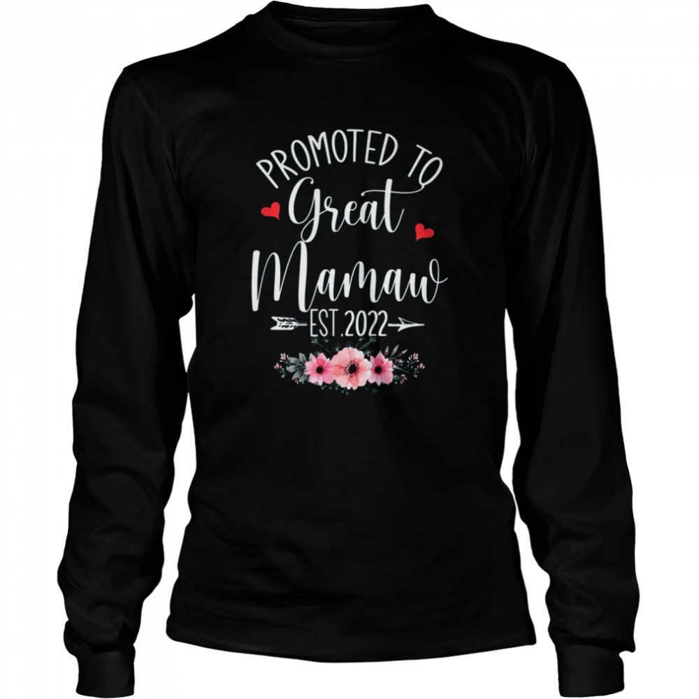 Promoted To Great Mamaw Est 2022 Mothers Day T- Long Sleeved T-shirt