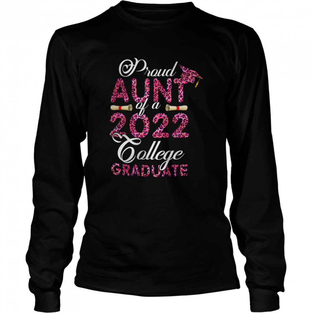Proud Aunt Of A 2022 College Graduate Mother's Day Leopard Graduation T- Long Sleeved T-shirt