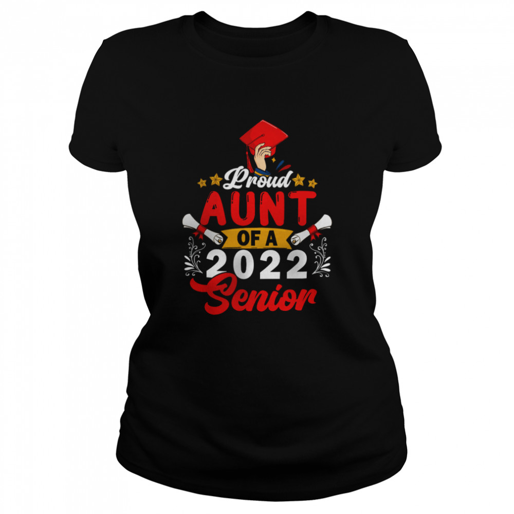 Proud Aunt Of A 2022 Senior Mother's Day Graduate Graduation Family T- Classic Women's T-shirt
