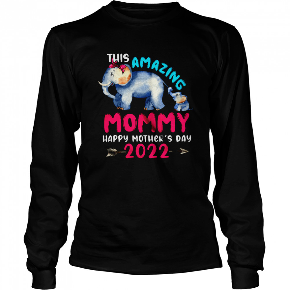 This Amazing Mommy Happy Mother's Day 2022 Cute Elephant Mom Baby Family T- Long Sleeved T-shirt