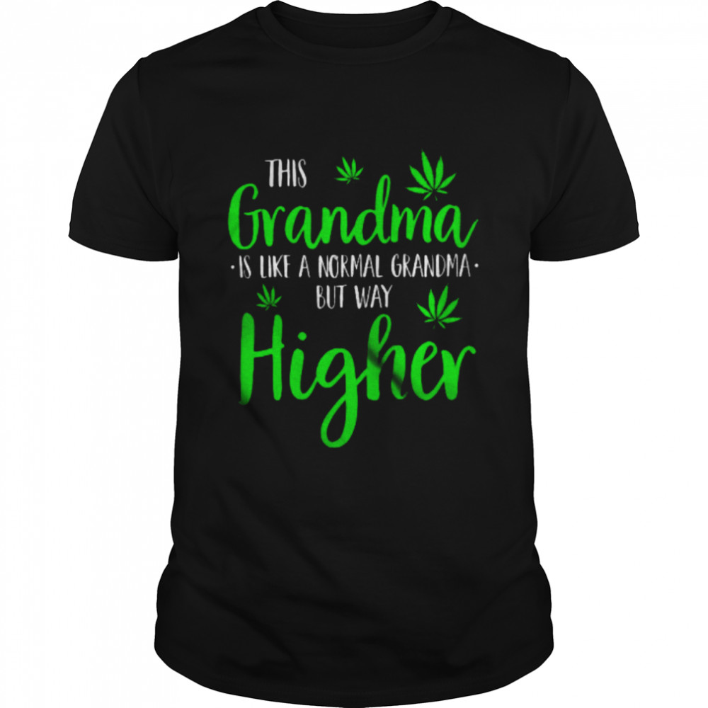 This Grandma Definition But Way Higher Mother's Day Weed Smoker  Classic Men's T-shirt