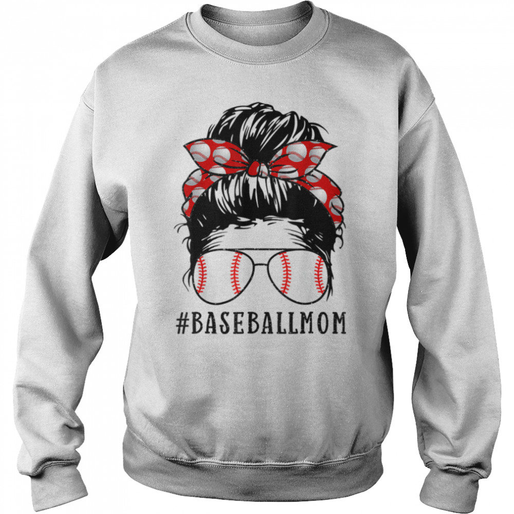 Baseball Mom Messy Bun Proud Mama Baseball Scarf Sunshades T-s Unisex Sweatshirt