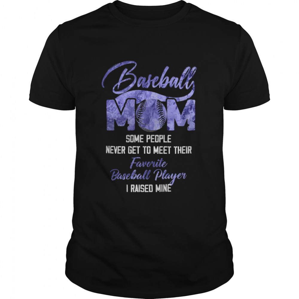 BASEBALL MOM SOME PEOPLE NEVER GET TO MEET THEIR T-shirt Classic Men's T-shirt