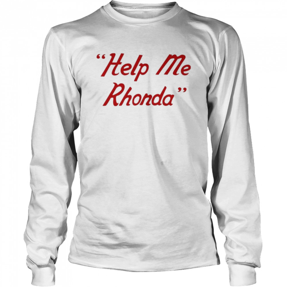 Wilson Help Me Rhonda T-Shirt Kingteeshop